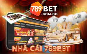 Nhà cái 789bet Sự lựa chọn hoàn hảo cho anh em cược thủ